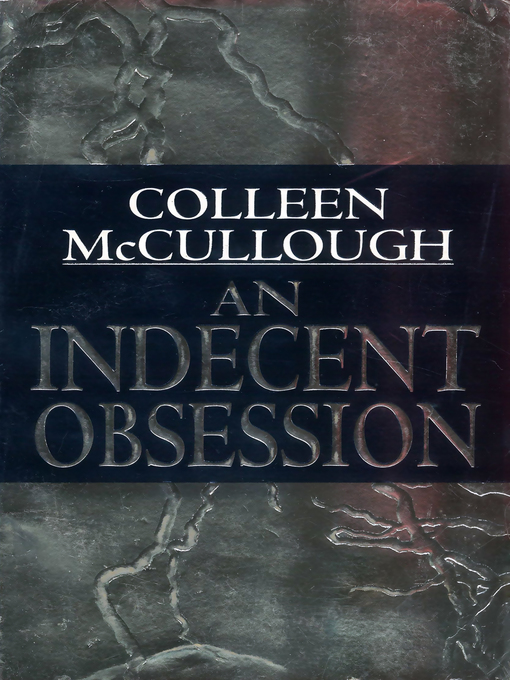 Title details for An Indecent Obsession by Colleen McCullough - Available
